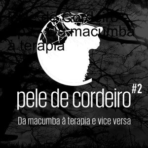 LiF: Pele de Cordeiro - Ep2 - Da macumba à terapia