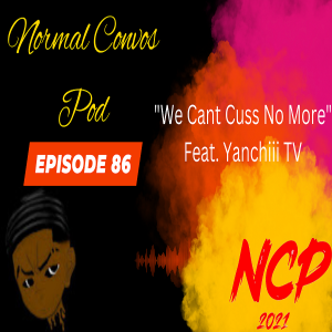 We Can’t Cuss No More feat. Yanchiii Tv