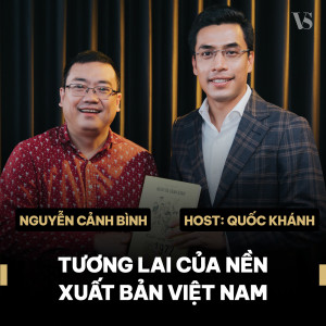 Nguyễn Cảnh Bình - Chủ tịch Alpha Books | Sứ mệnh tiếp cận tri thức thế giới | TQKS EP 18