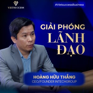 Xây dựng nền tảng doanh nghiệp từ con số 0 | Hoàng Hữu Thắng