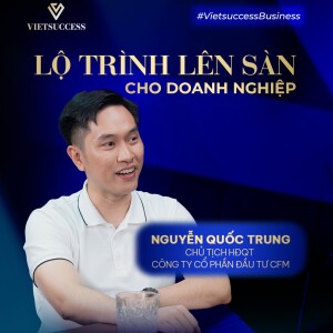 Lộ trình lên sàn cho doanh nghiệp | Nguyễn Quốc Trung