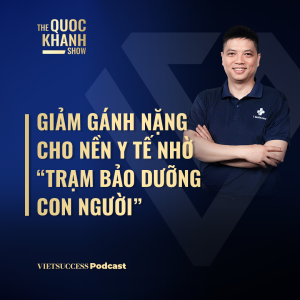 TQKS #89 | Giảm gánh nặng cho nền y tế nhờ “Trạm bảo dưỡng con người” | Huy Tuấn, CEO NURA Việt Nam