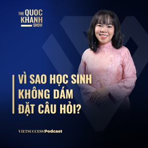 Nhà Giáo dục Nguyễn Thúy Uyên Phương | Vì sao học sinh không dám đặt câu hỏi? | TQKS #104