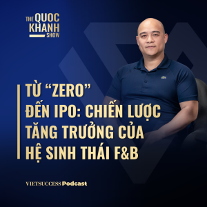 Vũ Ngọc Thuân, Aladdin |Từ “zero” đến IPO: Chiến lược tăng trưởng của hệ sinh thái F&B|#TQKS 102