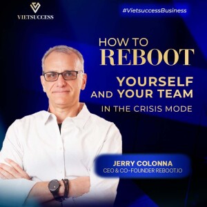 Jerry Colonna - CEO/Co-Founder Reboot.io | How to reboot yourself and your team in the crisis mode