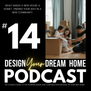 What Makes a House a Home?  Finding Your Way In a New Community and How Our life Change is Going.