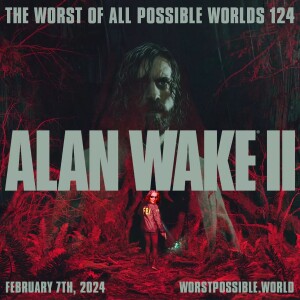 124 - Alan Wake II