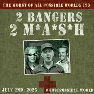 196 - 2 Bangers 2 M*A*S*H