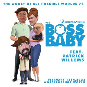 74 - The Boss Baby (feat. Patrick Willems)