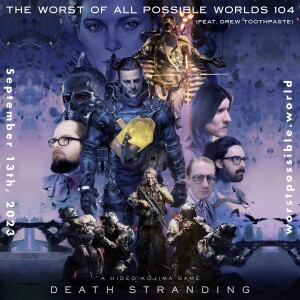 104 - Death Stranding (ft. Drew Toothpaste)