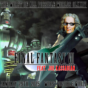 174 - Final Fantasy VII (feat. Joe Kassabian)