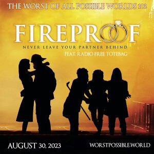102 - We Didn’t Start the Fireproof (feat. Radio Free Tote Bag)