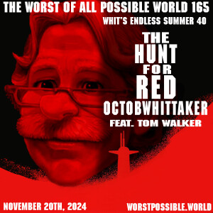 165 - The Hunt for Red OctobWhittaker (feat. Tom Walker) [Whit’s Endless Summer 40]