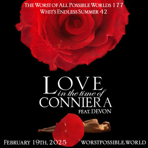 177 - Love in the Time of Conniera (feat. Devon) [Whit’s Endless Summer 42]