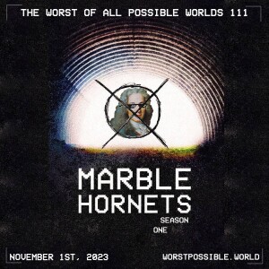 111 - Slender Man and Marble Hornets (feat. Anne Huston)