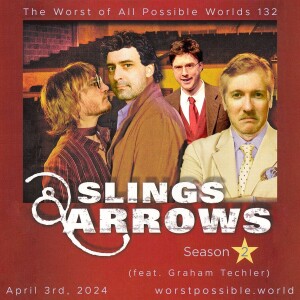 132 - Macbeth in Canada: Slings and Arrows, Season Two [feat. Graham Techler]