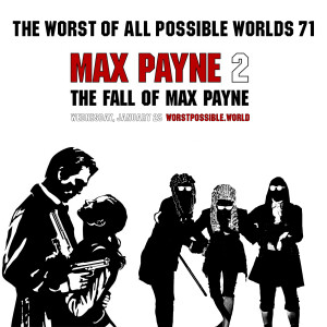 71 - Max Payne 2, The Fall of Max Payne