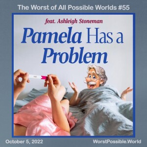 55 - Pamela Has a Problem (feat. Ash Stoneman) [Whit’s Endless Summer #18]