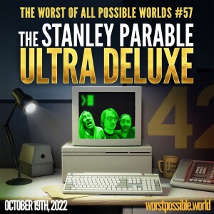 57 - The Stanley Parable: Ultra Deluxe