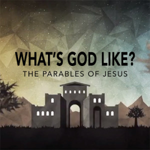 WHAT’S GOD LIKE? A Prodigal Father