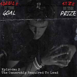 Swole is The Goal Episode 2: The Ownership Required to Lead