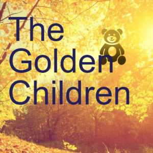 The Golden Children and how they need a guardian not a disciplinarian