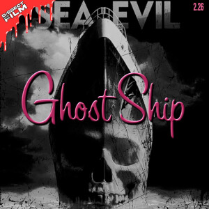 2.26: Ghost Ship (2002)