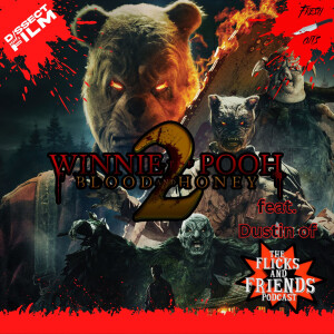 FRESH CUTS - Winnie the Pooh: Blood and Honey 2 (2024) feat. Dustin of the Flicks and Friends Podcast & Adam Parker
