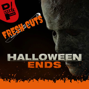 FRESH CUTS - Halloween Ends