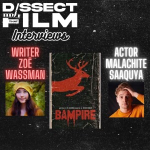 BAMPIRE Interview w/ Writer Zoë Wassman & Actor Malachite Saaquya