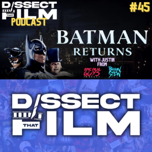 45: Batman Returns (1992) feat. Justin from Epic Film Guys