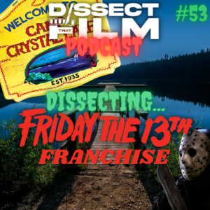 53: Dissecting the Friday the 13th Franchise