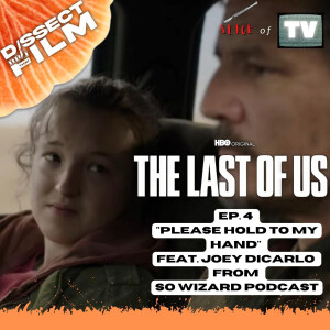 SLICE OF TV - The Last of Us Ep.4 Review feat. Joey of So Wizard Podcast