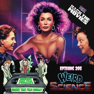 205: Weird Science (1985)
