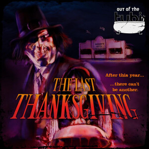 OUT OF THE TUBI - The Last Thanksgiving (2020)