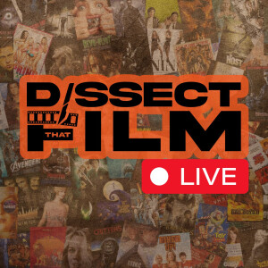 Dissect That Film LIVE | November 2023