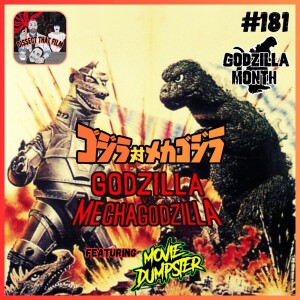 181: Godzilla vs. Mechagodzilla (1974) feat. Movie Dumpster