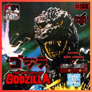 180: The Return of Godzilla (1984) feat. Darin Lundberg of NostalgiaCast/Back To Bluey