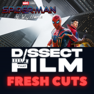 FRESH CUTS - Spider-Man: No Way Home