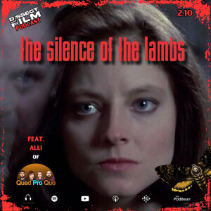 149: The Silence of the Lambs (1991) feat. Alli of the Quad Pro Quo Podcast