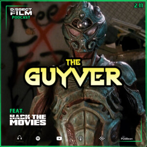 2.11: The Guyver (1991) feat. Hack the Movies