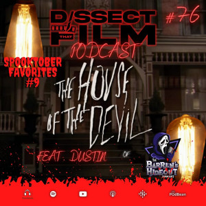 76: The House of the Devil (2009) feat. Dustin of The Barrens Hideout Podcast