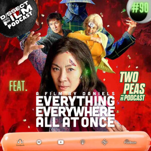 90: Everything Everywhere All At Once (2022) feat Two Peas on a Podcast