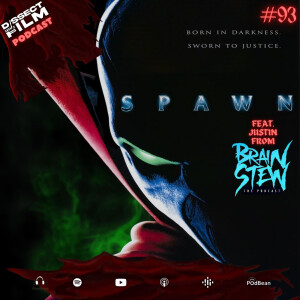 93: Spawn (1997) feat. Justin from Epic Film Guys/Brain Stew
