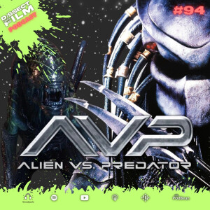 94: Alien vs. Predator (2004)
