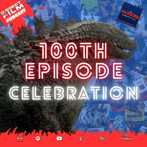 100: Celebrating 100 episodes of the Dissect That Film Podcast