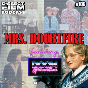 106: Mrs. Doubtfire (1993) feat. Doom Generation