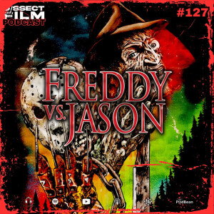 127: Freddy vs. Jason (2003)