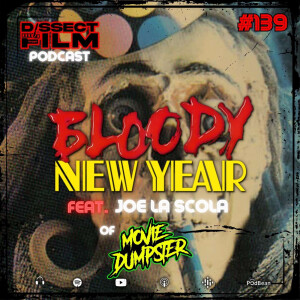 139: Bloody New Year (1987) feat. Joe La Scola of Movie Dumpster