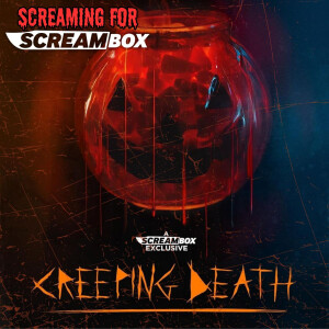 SCREAMING FOR SCREAMBOX: Creeping Death (2024)